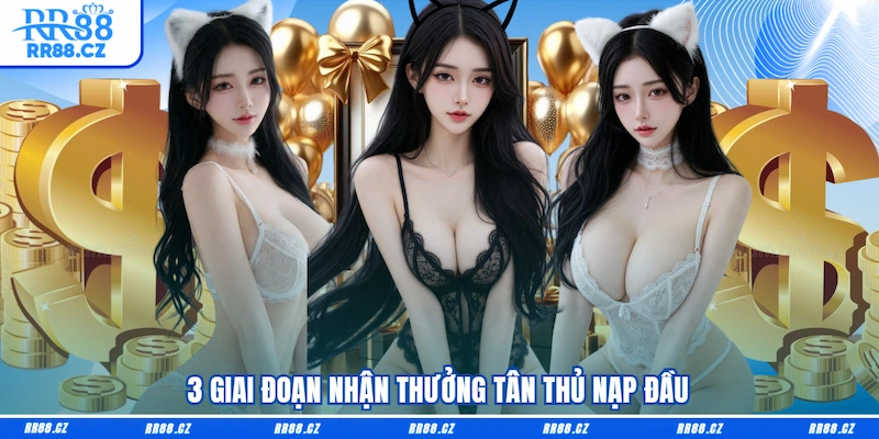 3 giai đoạn nhận thưởng Tân thủ nạp đầu